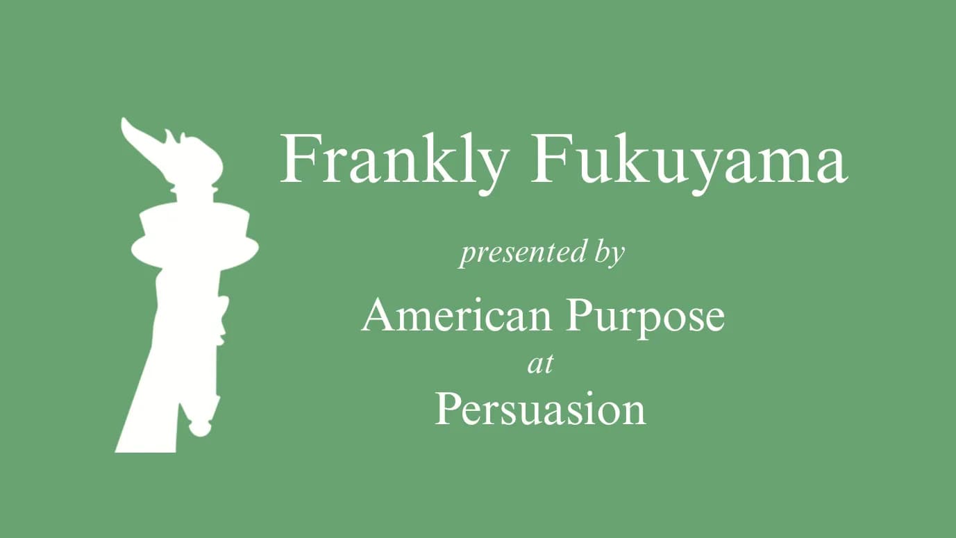 Jim Fishkin on Deliberation and Democracy - Frankly Fukuyama cover