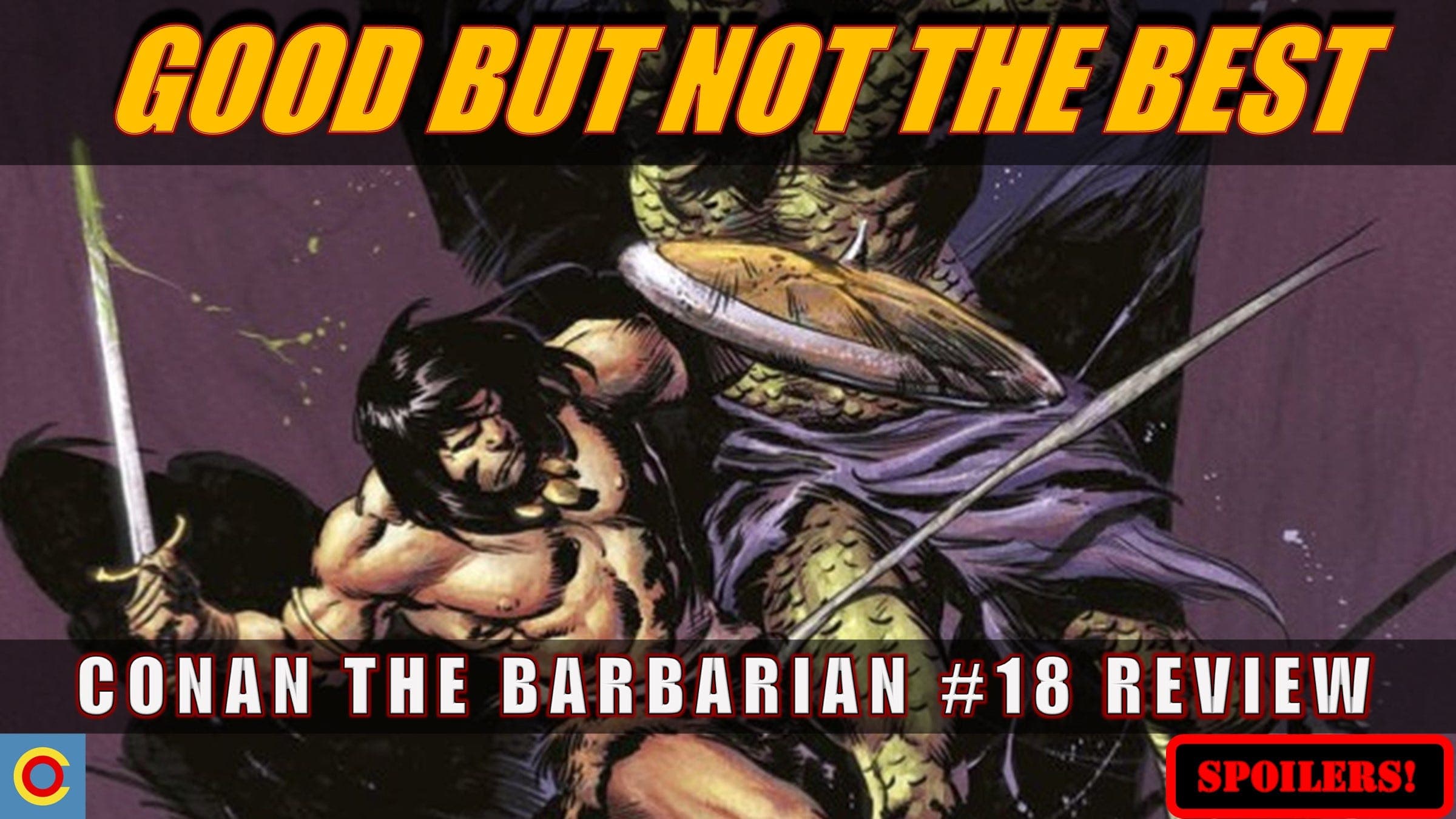 Conan the Barbarian #18 Review - Comical Opinions: Comics Reviews for Image, Dynamite, Zenescope, And More cover