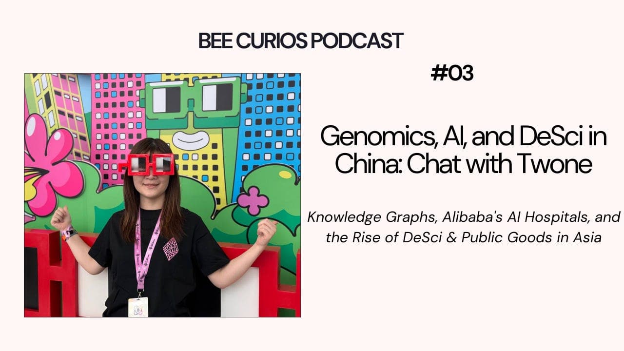Genomics, AI, and DeSci in China: Chat with Twone - BEE CURIOUS cover