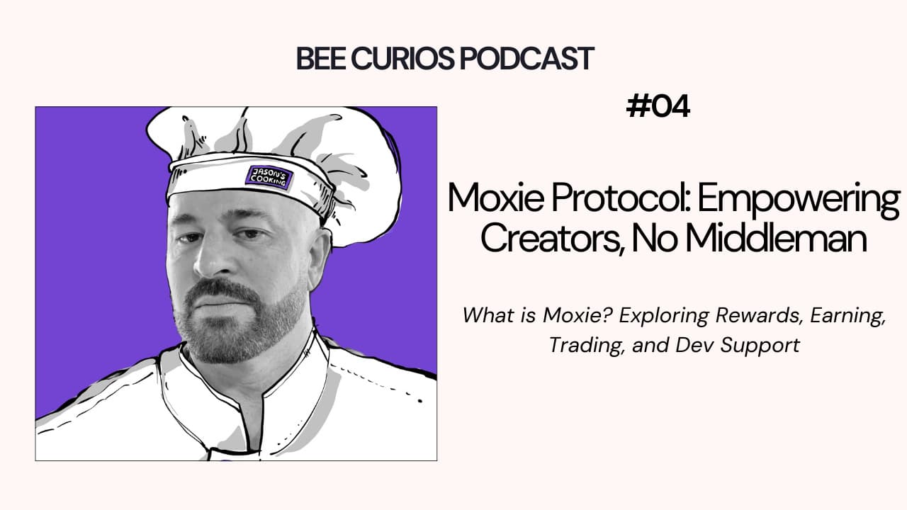 Moxie Protocol: Empowering Creators, No Middleman - BEE CURIOUS cover