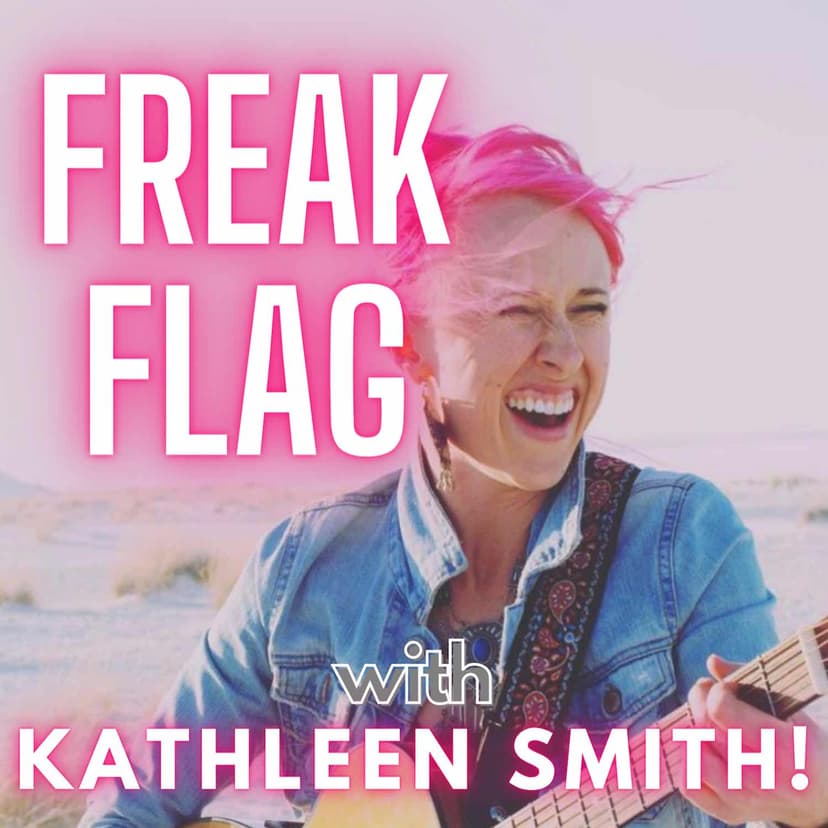 Freak Flag with Kathleen Smith! cover