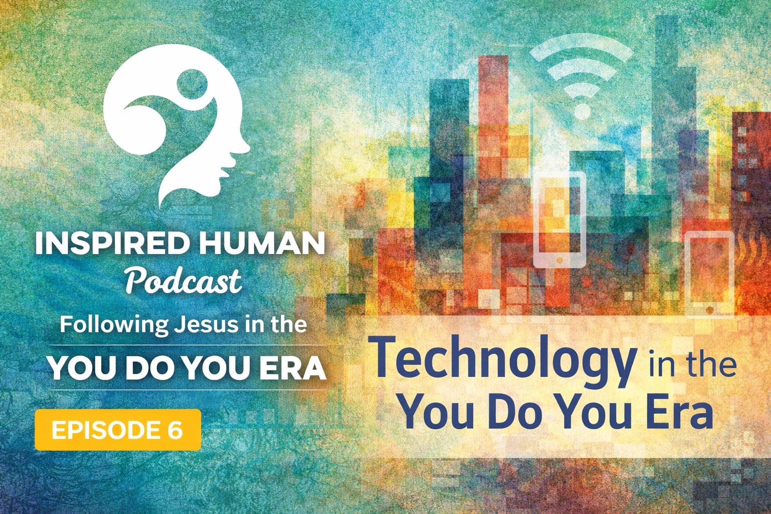 Technology in the You Do You Era: Ep6 - Inspired Human Podcast cover