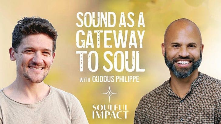 Sound As A Gateway To Soul w/ Quddus Philippe - Soulful Impact with Brooks Barron cover