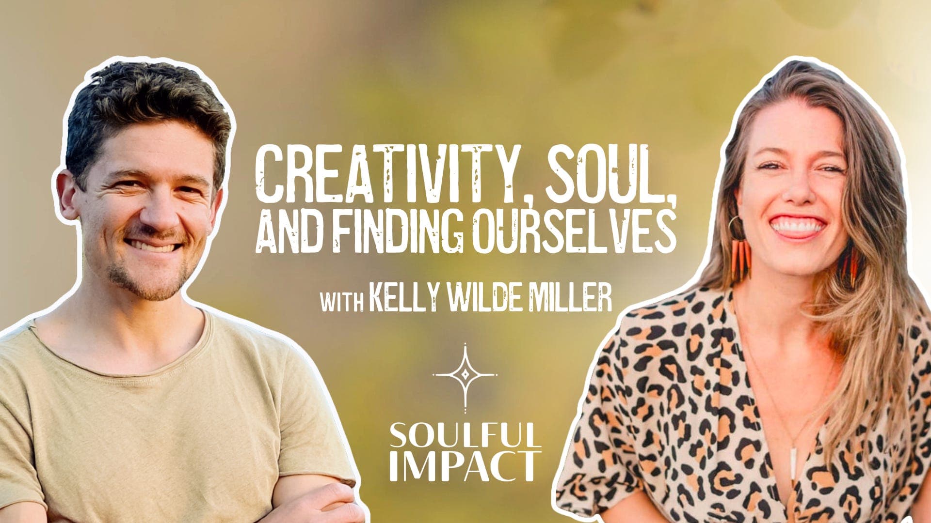 Creativity, Soul, and Finding Ourselves w/ Kelly Wilde Miller - Soulful Impact with Brooks Barron cover