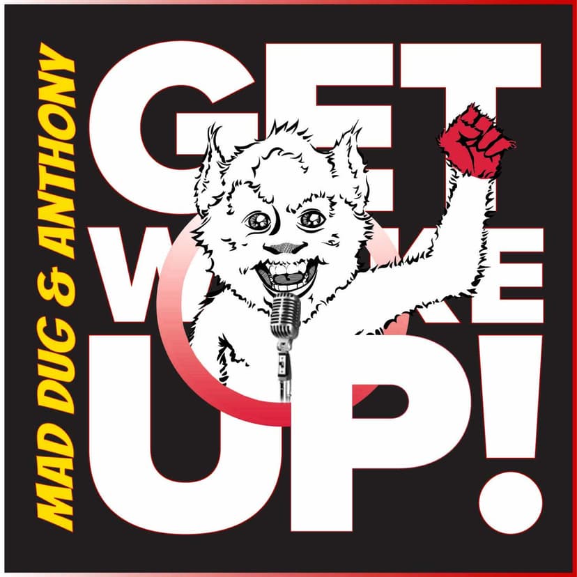 Get Woke Up! with Mad Dug & Anthony cover