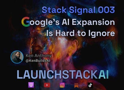 STACK SIGNAL 003. Google's Multi-Layer AI Expansion Is Hard to Ignore — LaunchStack AI cover