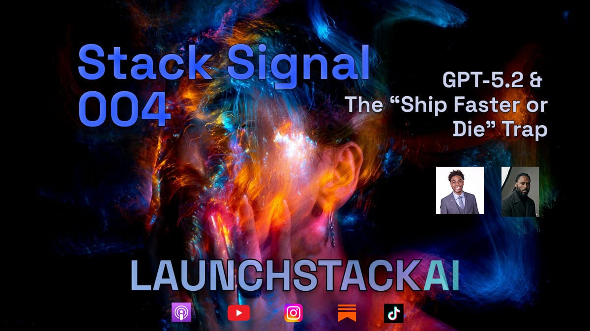 STACK SIGNAL 004. GPT-5.2 and the 'Ship Faster or Die' Trap — LaunchStack AI cover