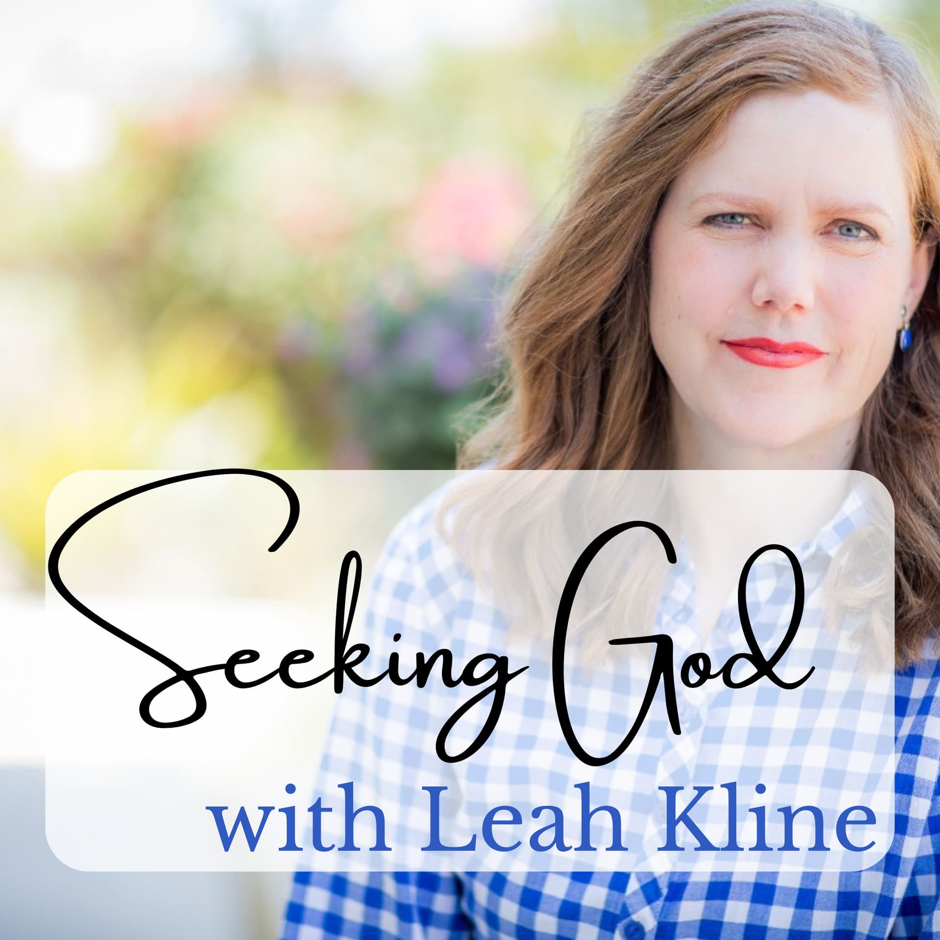 Episode 32 - Seeking God to Submit - Seeking God with Leah Kline cover