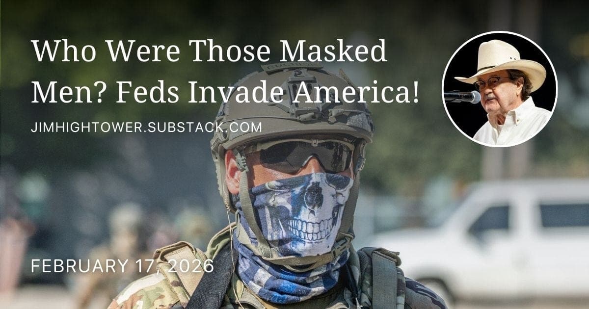 Who Were Those Masked Men? Feds Invade America! - Jim Hightower's Radio Lowdown cover