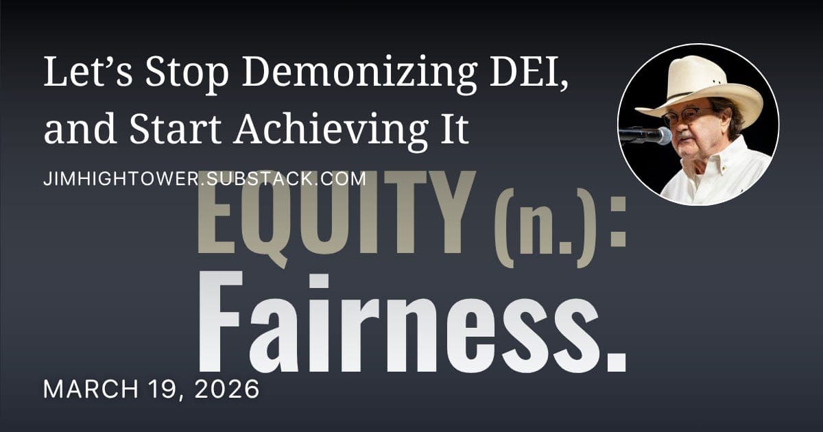 Let’s Stop Demonizing DEI, and Start Achieving It - Jim Hightower's Radio Lowdown cover