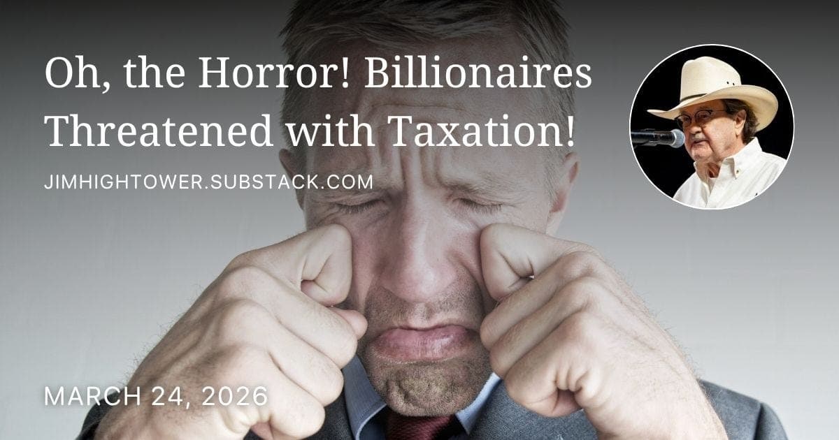 Oh, the Horror! Billionaires Threatened with Taxation! — Jim Hightower's Radio Lowdown cover