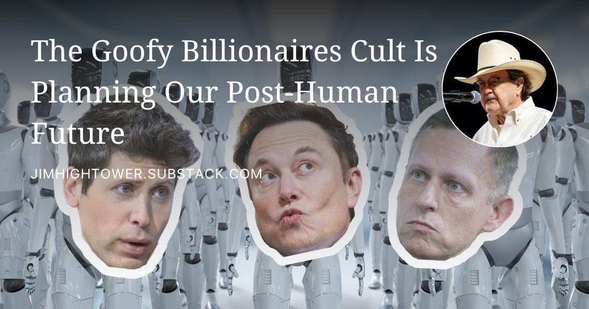 The Goofy Billionaires Cult Is Planning Our Post-Human Future — Jim Hightower's Radio Lowdown cover