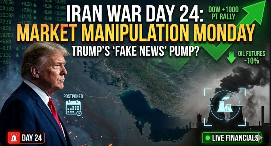 Iran War Day 24: Market Manipulation Monday — Lift the Veil cover
