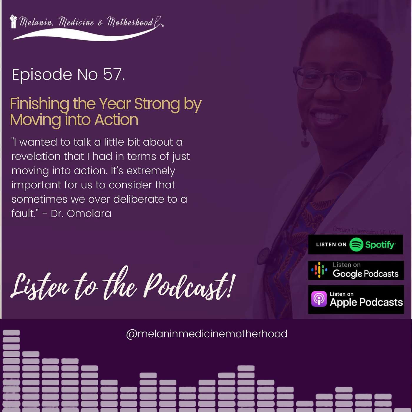 Episode 57: Finishing the Year Strong by Moving into Action — Melanin & Medicine Podcast cover