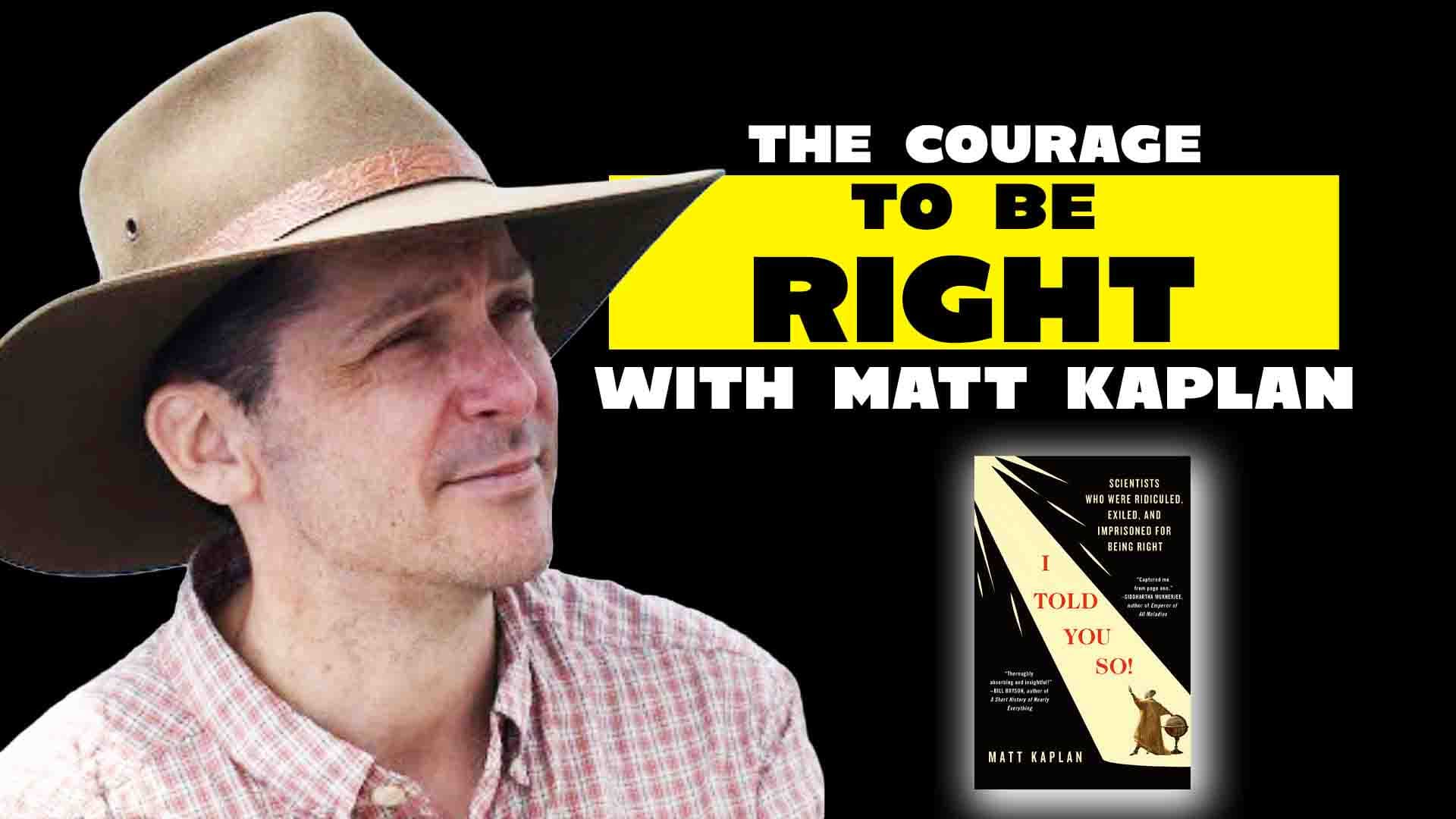 The Courage to Be Right w/ Matt Kaplan - Reasonably Happy with Paul Ollinger cover