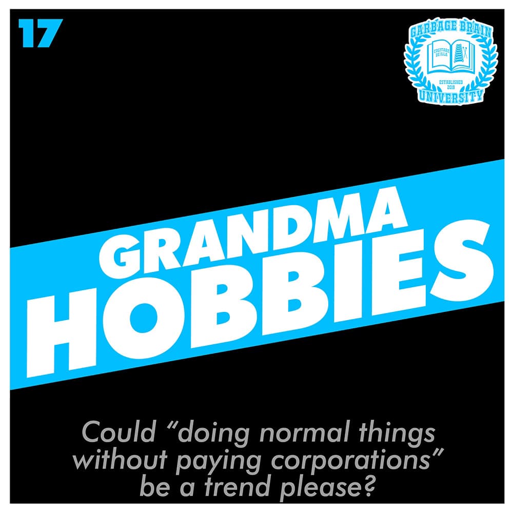 Drew & Natalie Have A Normal Conversation, Episode 17: Grandma Hobbies - The Great Mistake, by Garbage Brain University cover
