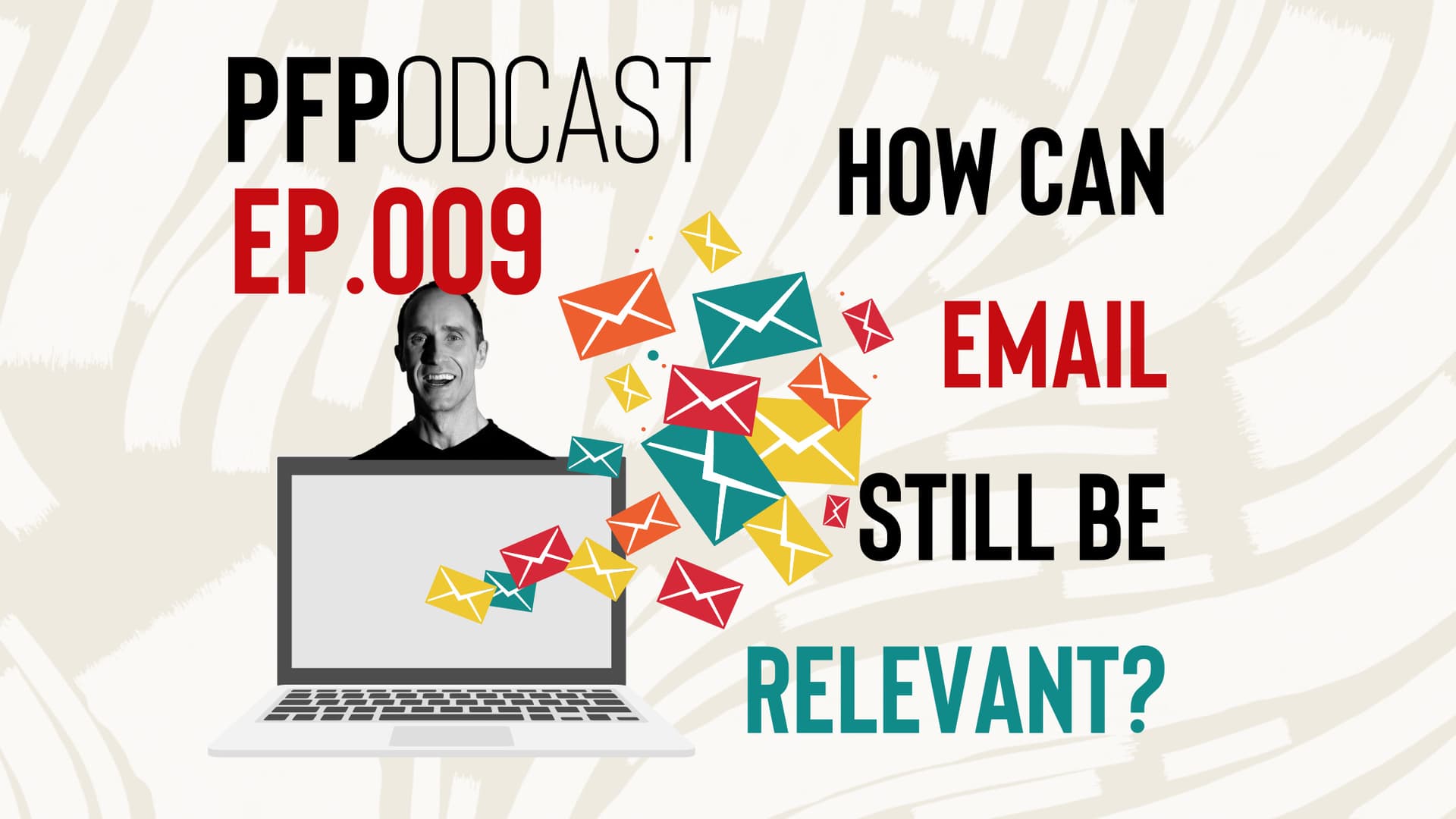 PFPodcast ep.009: How Can Email Still Be Relevant? - Phenomenal Future Podcast (PFP) cover