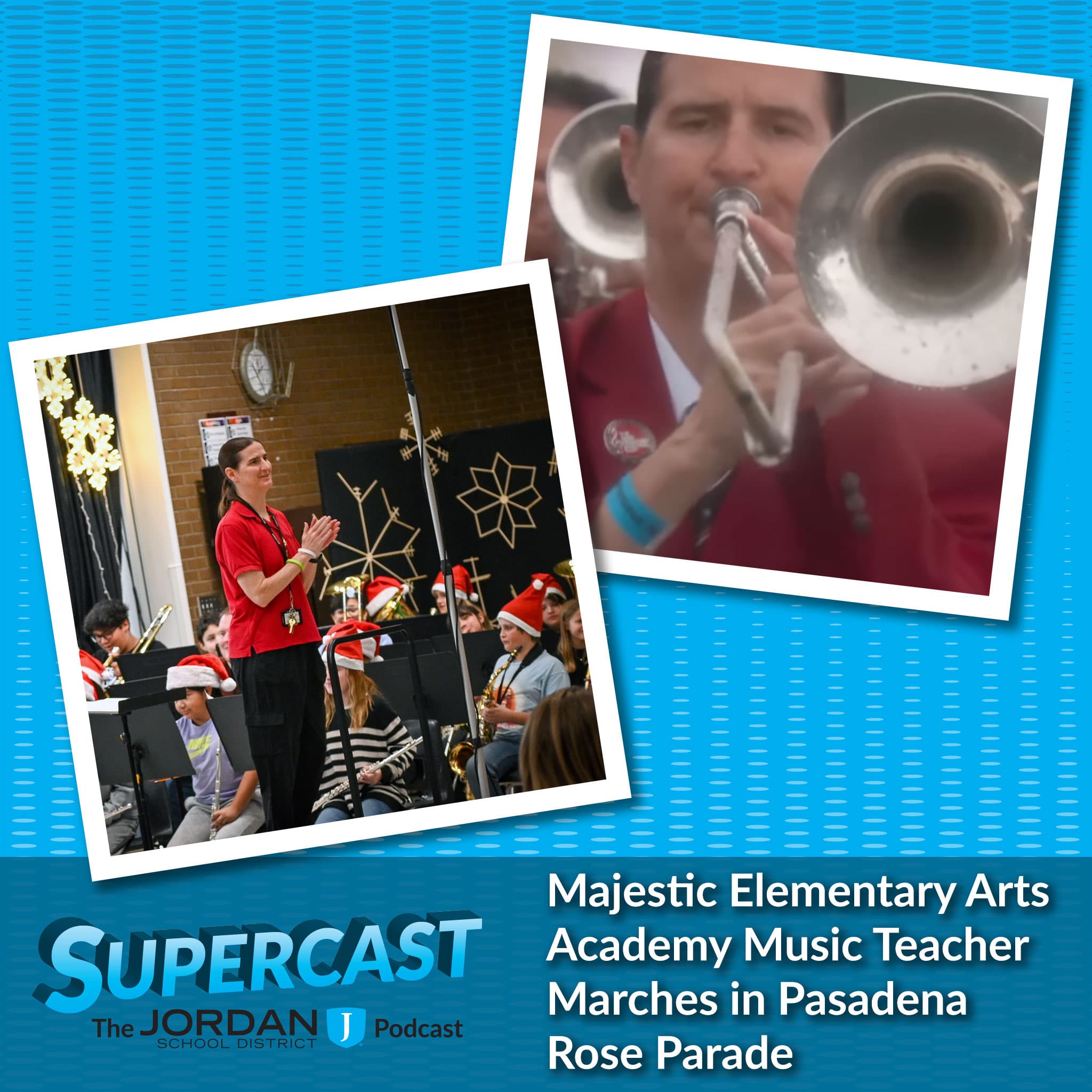 Episode 332: Majestic Elementary Arts Academy Music Teacher Marches in Pasadena Rose Parade - Jordan Supercast cover
