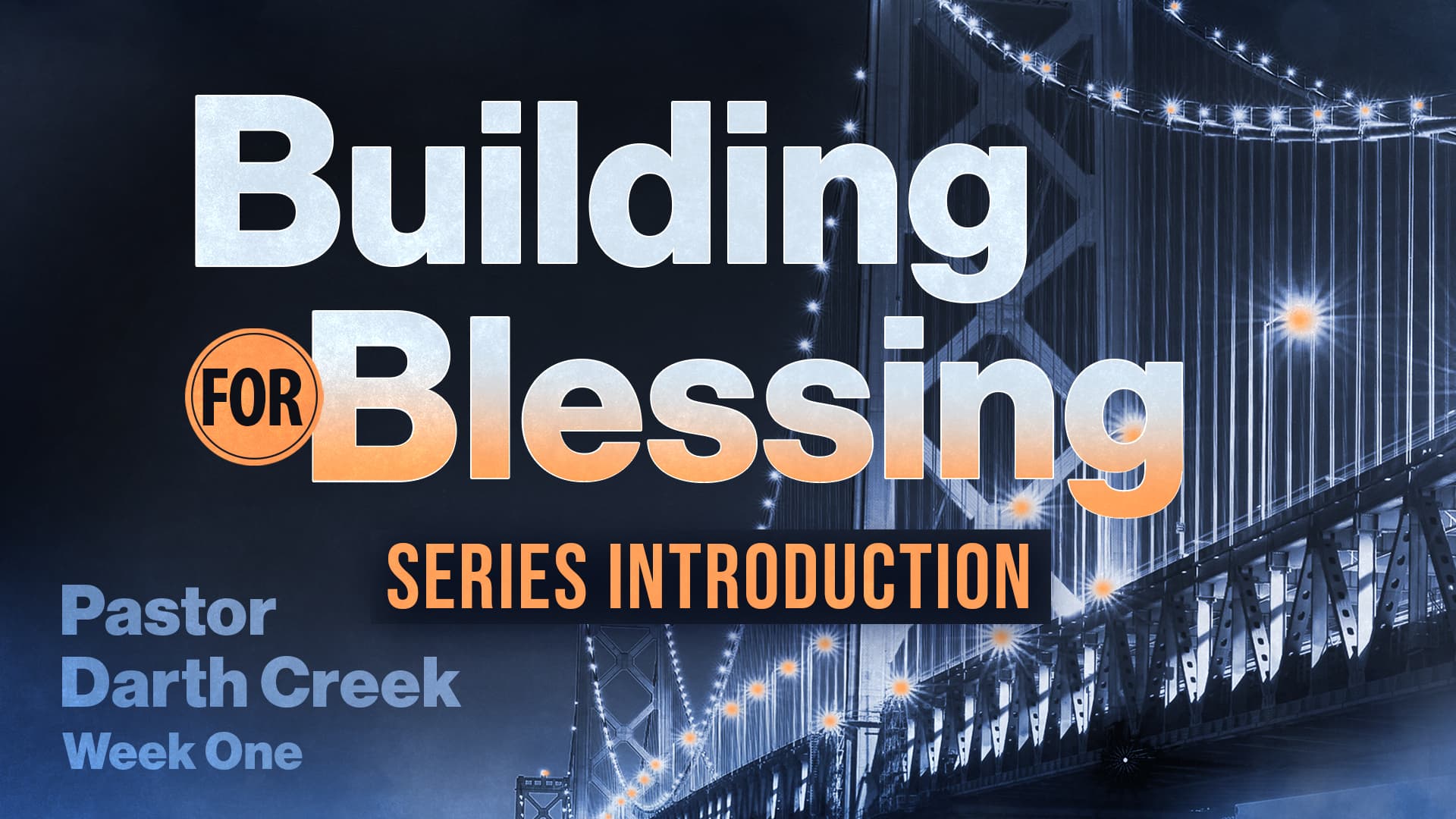 Building for Blessing Series – Week 1; Building for Blessing - Wenatchee First Assembly cover