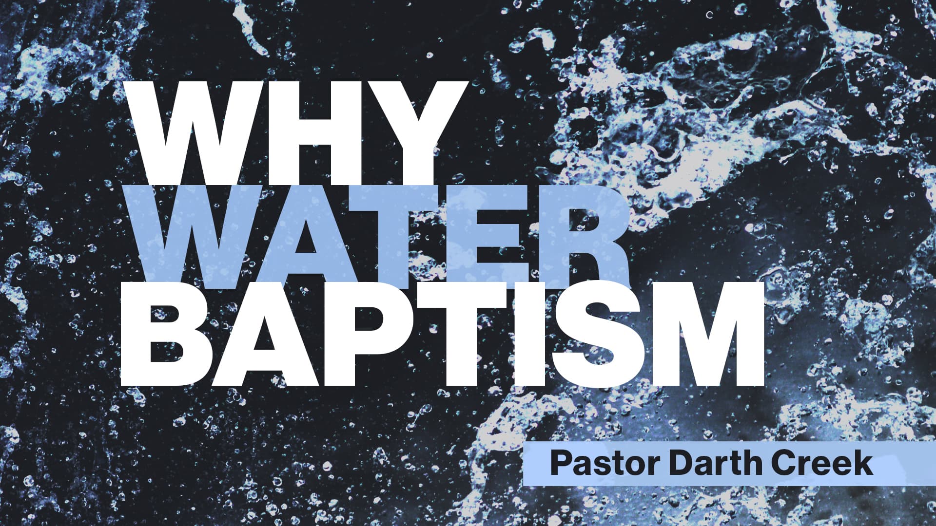Why Water Baptism - Wenatchee First Assembly cover
