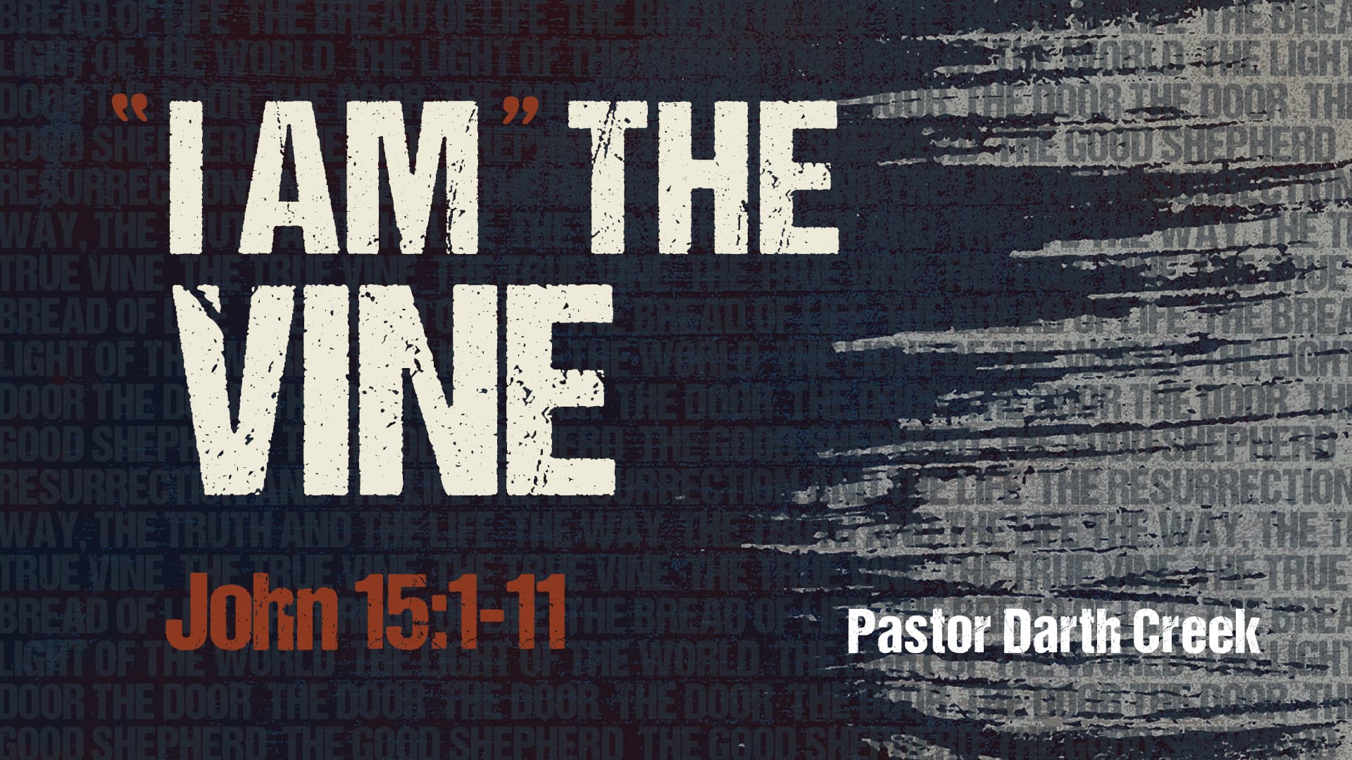 The Seven “I am” Statements of Jesus Series – Week 7; “I am the Vine” — Wenatchee First Assembly cover