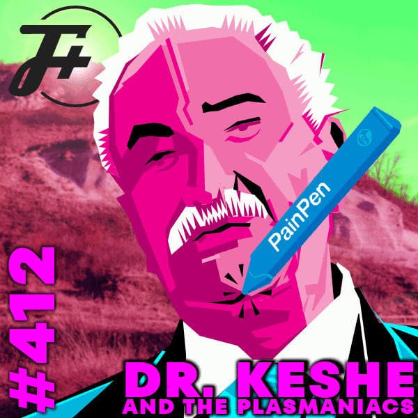 412: Dr. Keshe and the Plasmaniacs - The F Plus cover