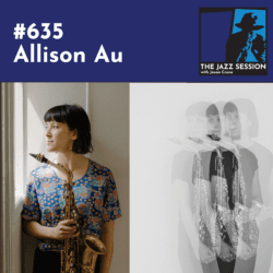 The Jazz Session #635: Allison Au - The Jazz Session cover