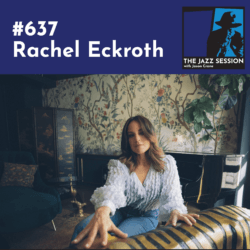 The Jazz Session #637: Rachel Eckroth - The Jazz Session cover