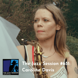 The Jazz Session #651: Caroline Davis - The Jazz Session cover