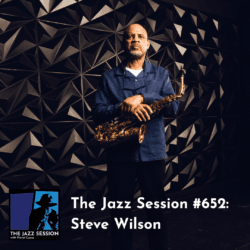 The Jazz Session #652: Steve Wilson - The Jazz Session cover