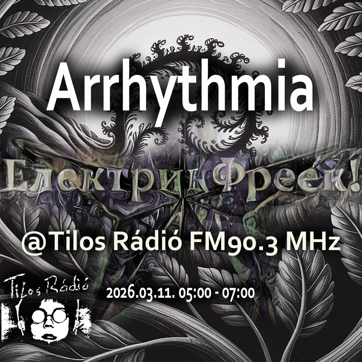 ElektrikFreek!: 2026.03.11. - ElektrikFreek! – Arrhythmia - Tilos Rádió heti podcast cover