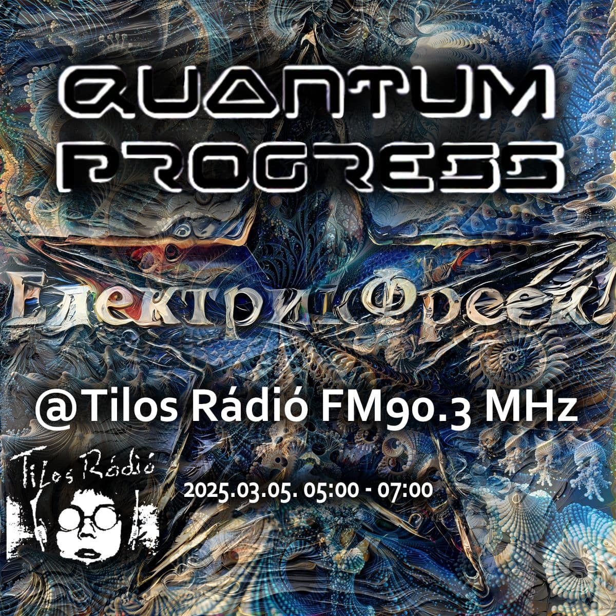 ElektrikFreek!: 2025.03.05. - ElektrikFreek! – Quantum Progress - Tilos Rádió heti podcast cover