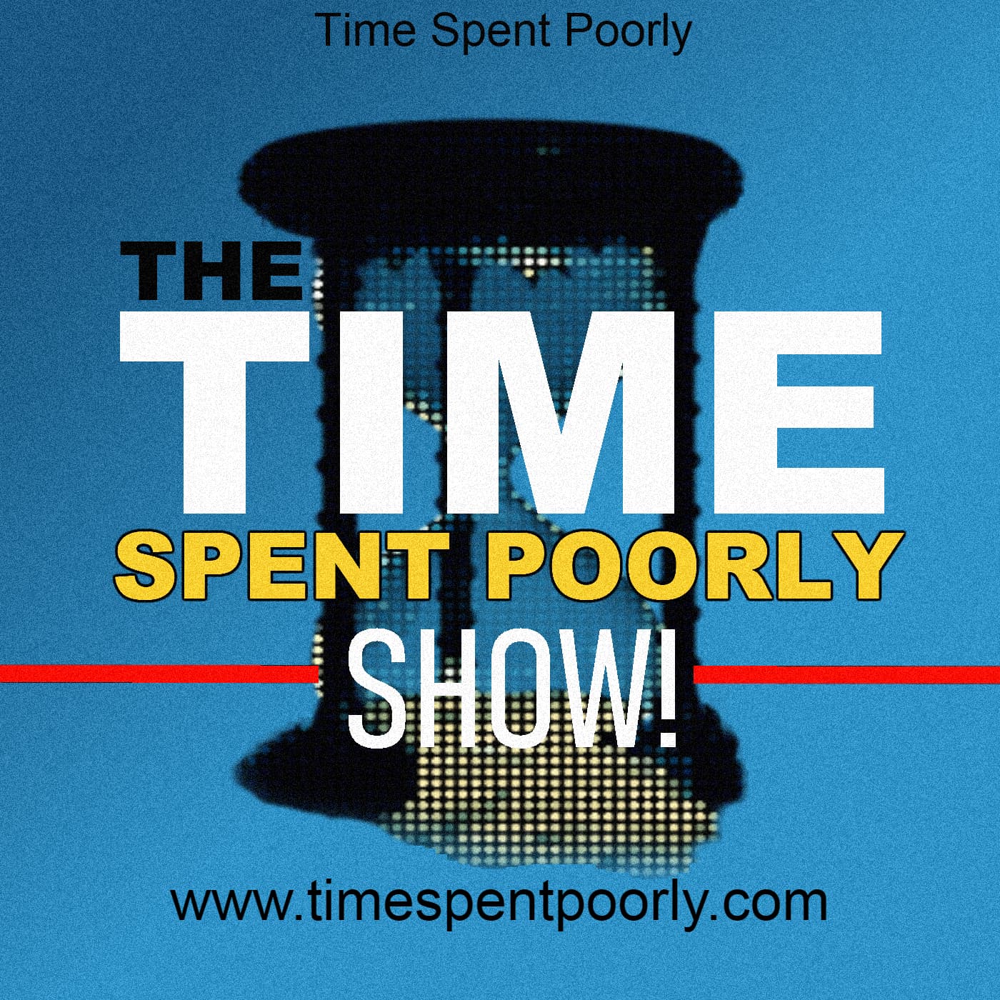 31 – Big Ol’ Sloppy Slug - The Time Spent Poorly Show! cover