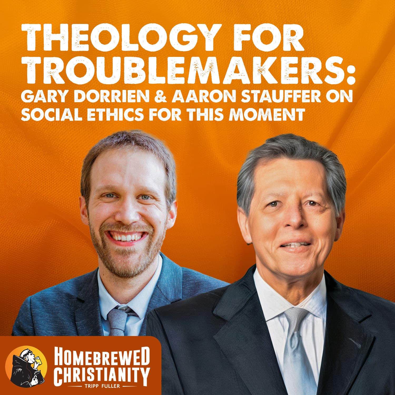 Theology for Troublemakers: Gary Dorrien & Aaron Stauffer on Social Ethics for This Moment - Tripp Fuller cover