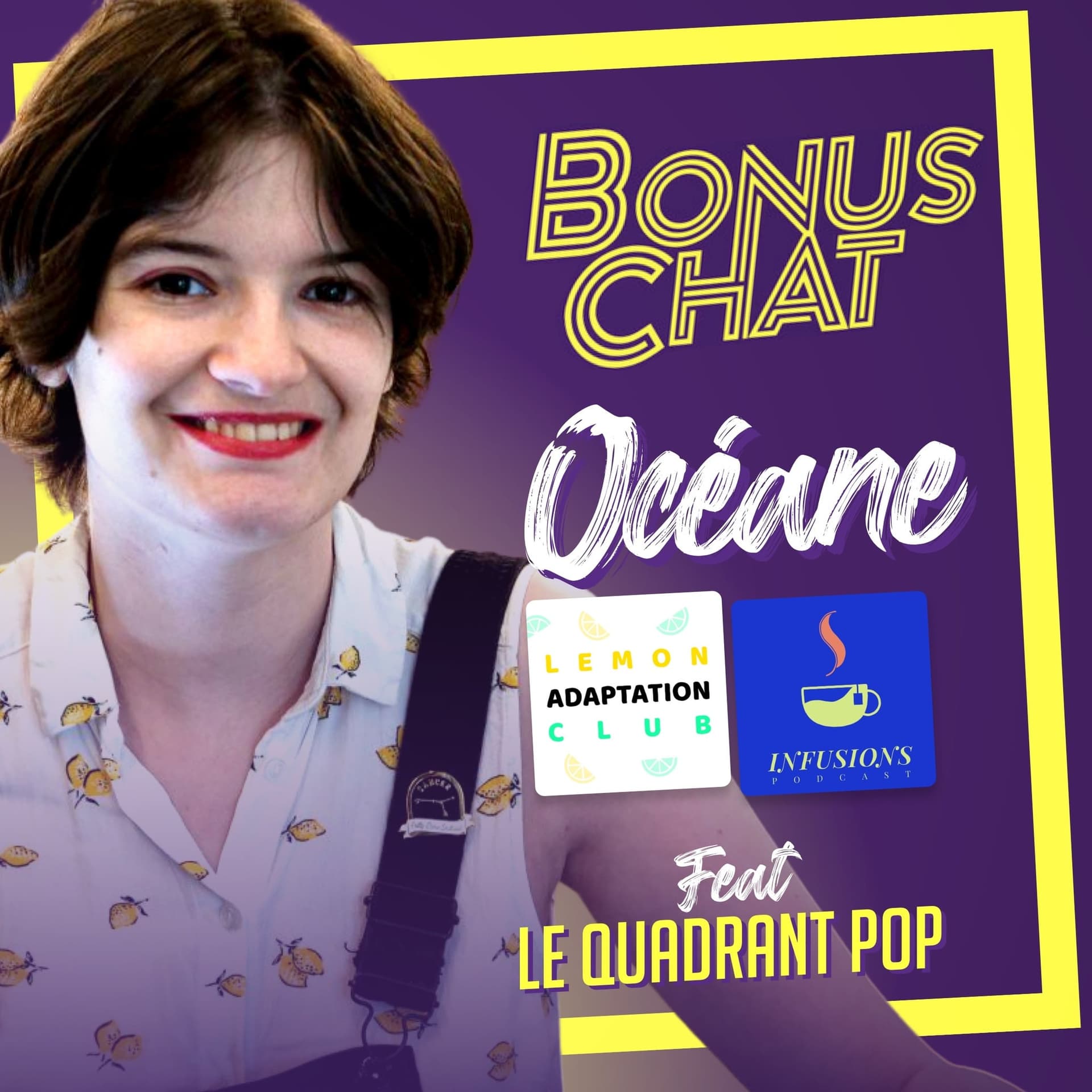 Bonus Chat – Entretien avec Océane (Lemon Adaptation Club) feat. Guigui (Le Quadrant Pop) - Bonus Tracks cover