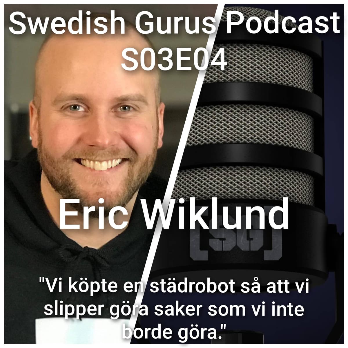 Swedish Gurus Podcast – S03E04 ”Eric Wiklund” - Swedish Gurus Podcast cover