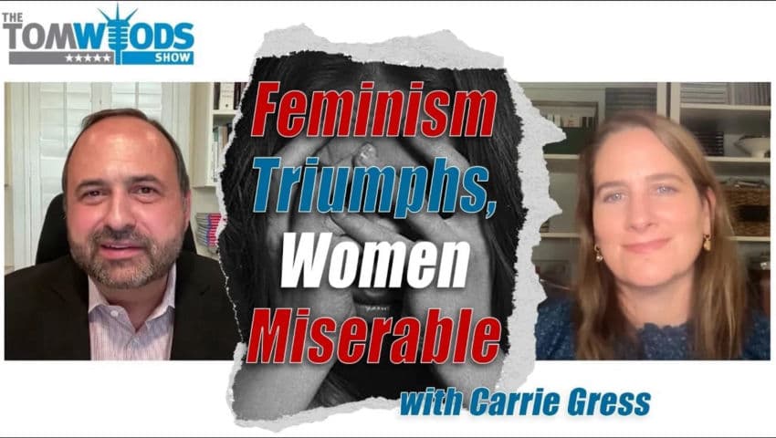 Ep. 2403 Feminism Triumphs, But Women Miserable - TomWoodsTV cover