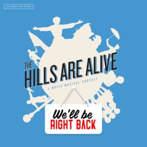 The Hills Are Alive Show Update - The Hills are Alive: A Movie Musical Podcast cover