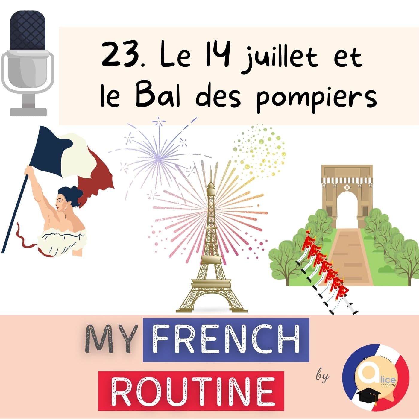 Podcast #23 : le 14 juillet et le Bal des pompiers - My French Routine by Alice Academy cover