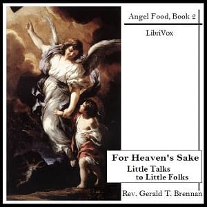 For Heaven's Sake: Little Talks to Little Folks by Rev. Gerald T. Brennan (1898 - 1962) cover