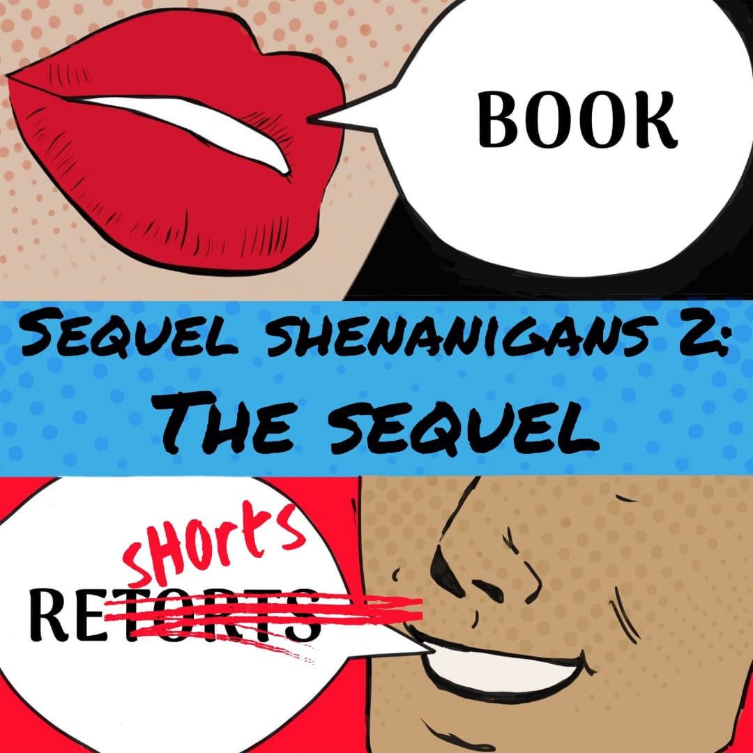 Book Reshorts: Sequel Shenanigans 2: The Sequel - Book Retorts cover
