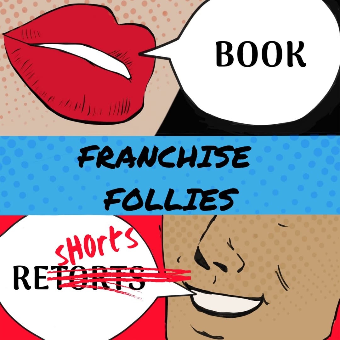 Book Reshorts: Franchise Follies - Book Retorts cover