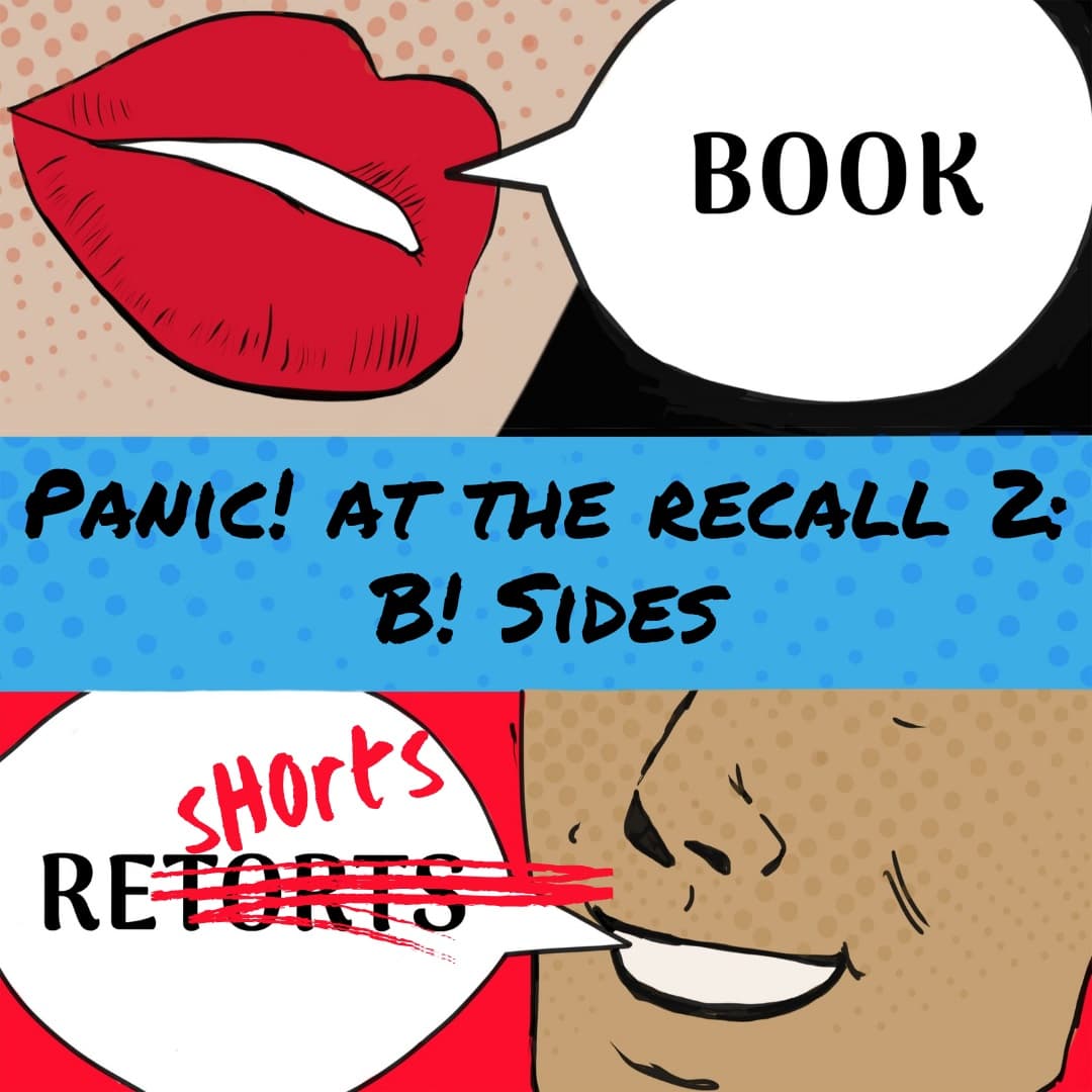 Book Reshorts: Panic! at the Recall: B! Sides - Book Retorts cover