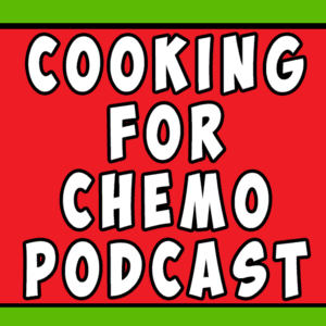 Cooking for Chemo Podcast cover