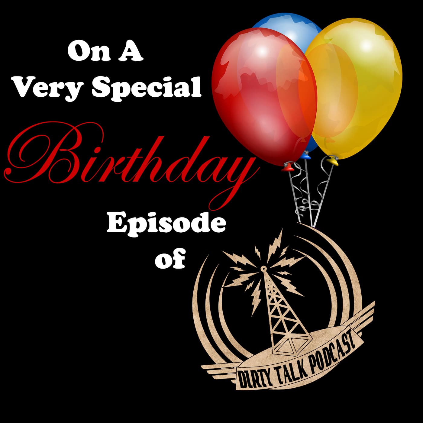 Birthday Special (Classic)- Ep 212 - Dirty Talk Podcast cover