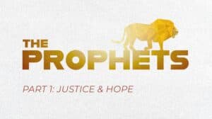 The Prophets: The Lion Roars, Part 1: Justice & Hope - Emmanuel Covenant Church cover