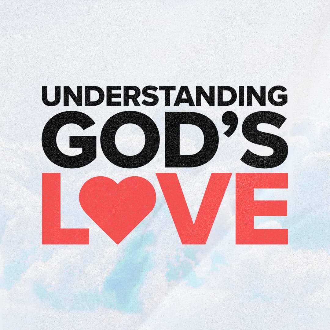 Understanding God’s Love: Part 1 - First Baptist Church, Rock Hill cover