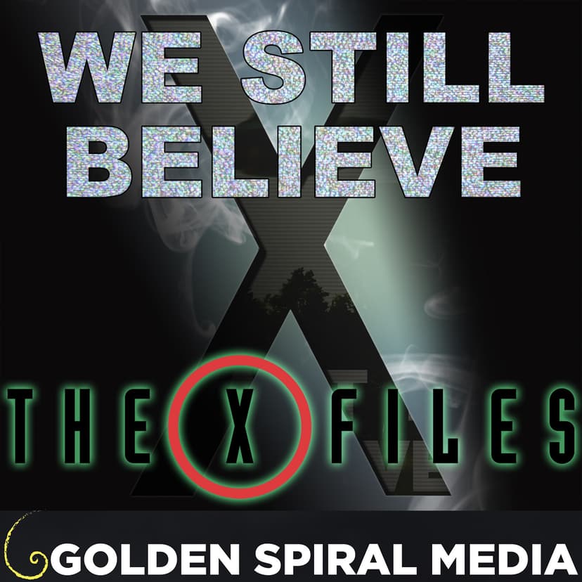 We Still Believe: The X-Files Fan Podcast cover