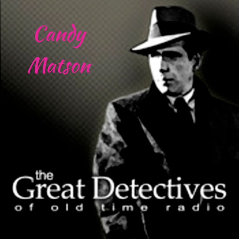 Candy Matson|Great Detectives of Old TIme Radio Mystery Dramas cover