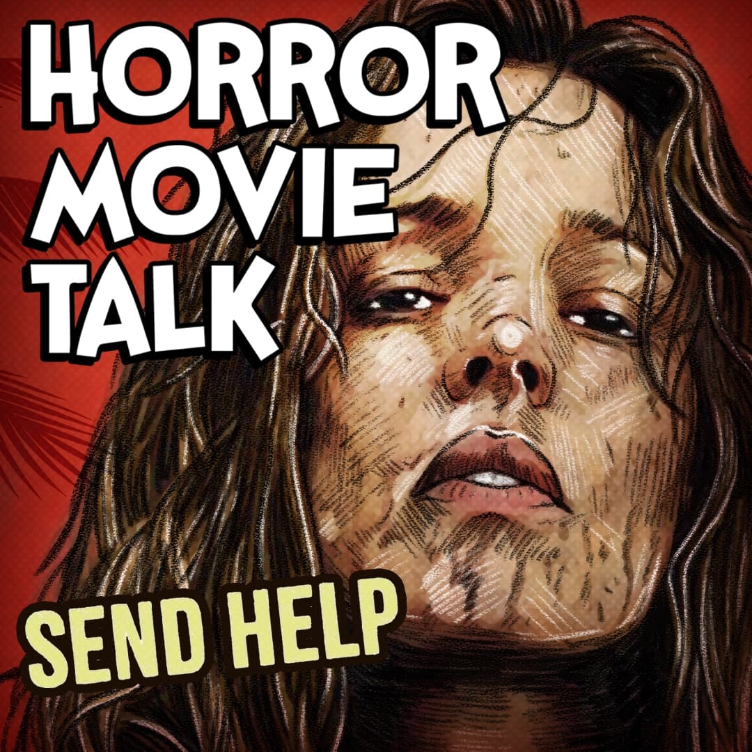 Send Help Review with Mitch Peart - Horror Movie Talk cover